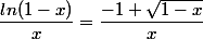 \dfrac{ln(1-x)}{x} = \dfrac{-1+\sqrt{1-x}}{x}